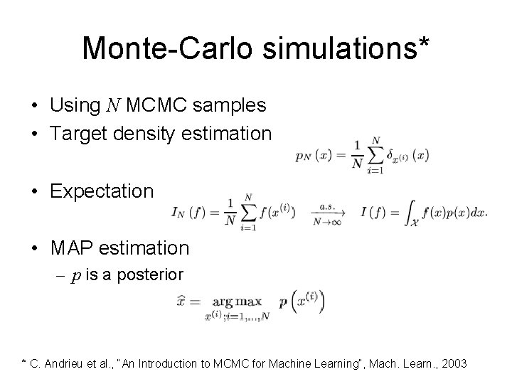 Monte-Carlo simulations* • Using N MCMC samples • Target density estimation • Expectation • Monte-Carlo simulations* • Using N MCMC samples • Target density estimation • Expectation •
