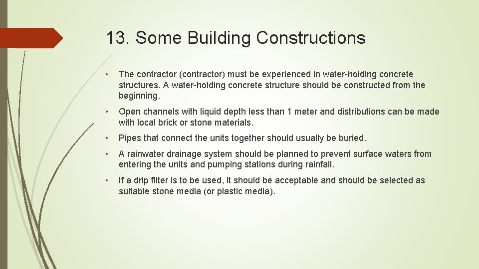 13. Some Building Constructions • The contractor (contractor) must be experienced in water-holding concrete