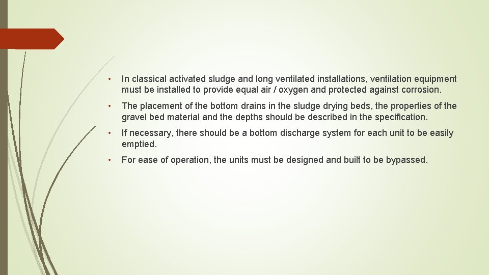  • In classical activated sludge and long ventilated installations, ventilation equipment must be