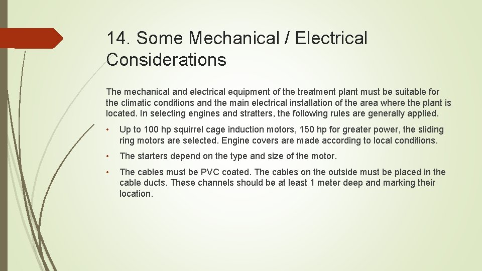 14. Some Mechanical / Electrical Considerations The mechanical and electrical equipment of the treatment
