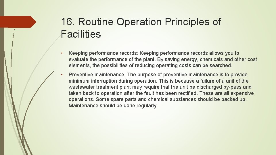 16. Routine Operation Principles of Facilities • Keeping performance records: Keeping performance records allows