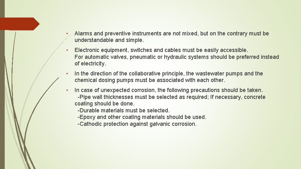  • Alarms and preventive instruments are not mixed, but on the contrary must