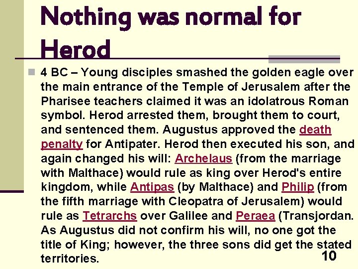 Nothing was normal for Herod n 4 BC – Young disciples smashed the golden
