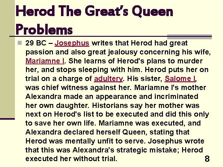 Herod The Great’s Queen Problems n 29 BC – Josephus writes that Herod had