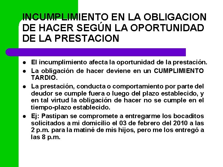 INCUMPLIMIENTO EN LA OBLIGACION DE HACER SEGÚN LA OPORTUNIDAD DE LA PRESTACION l l