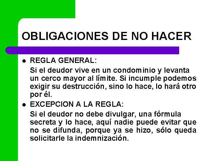 OBLIGACIONES DE NO HACER l l REGLA GENERAL: Si el deudor vive en un