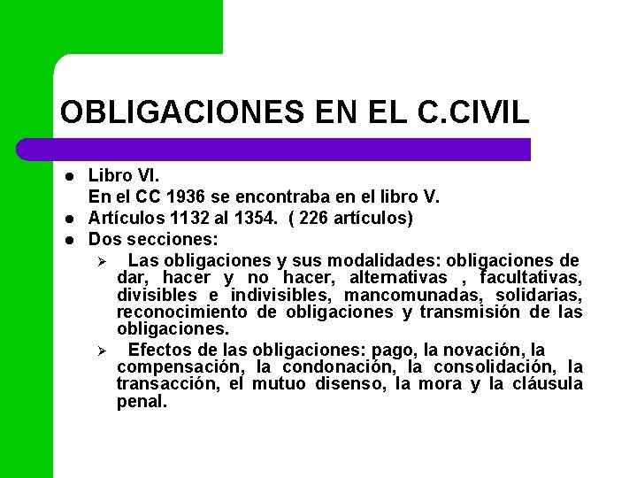 OBLIGACIONES EN EL C. CIVIL l l l Libro VI. En el CC 1936