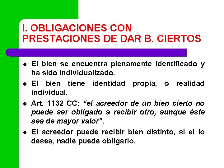 I. OBLIGACIONES CON PRESTACIONES DE DAR B. CIERTOS l l El bien se encuentra