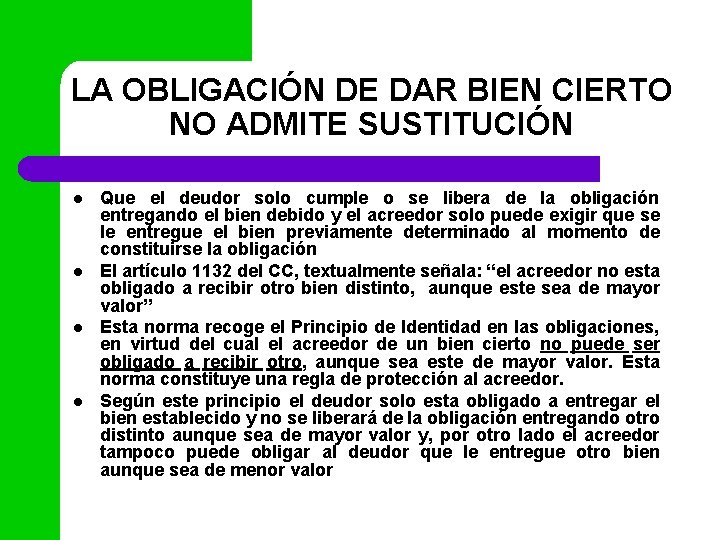 LA OBLIGACIÓN DE DAR BIEN CIERTO NO ADMITE SUSTITUCIÓN l l Que el deudor