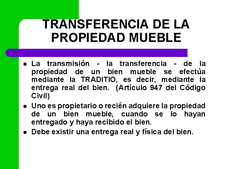 TRANSFERENCIA DE LA PROPIEDAD MUEBLE l l l La transmisión - la transferencia -