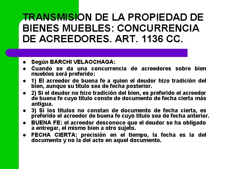 TRANSMISION DE LA PROPIEDAD DE BIENES MUEBLES: CONCURRENCIA DE ACREEDORES. ART. 1136 CC. l