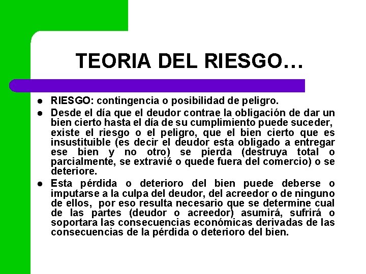 TEORIA DEL RIESGO… l l l RIESGO: contingencia o posibilidad de peligro. Desde el