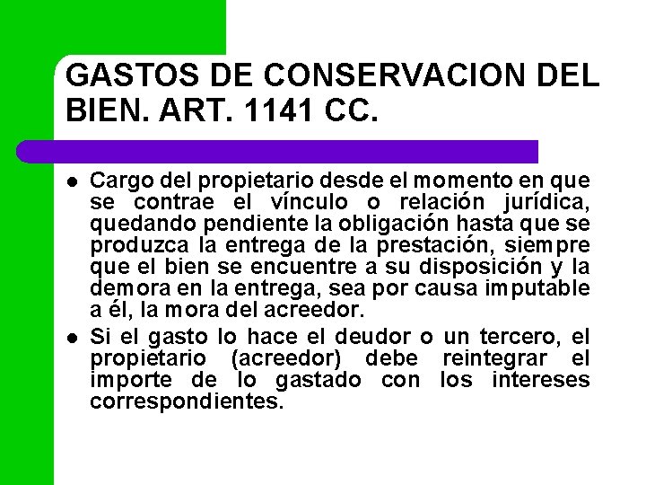 GASTOS DE CONSERVACION DEL BIEN. ART. 1141 CC. l l Cargo del propietario desde