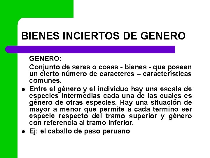 BIENES INCIERTOS DE GENERO l l GENERO: Conjunto de seres o cosas - bienes