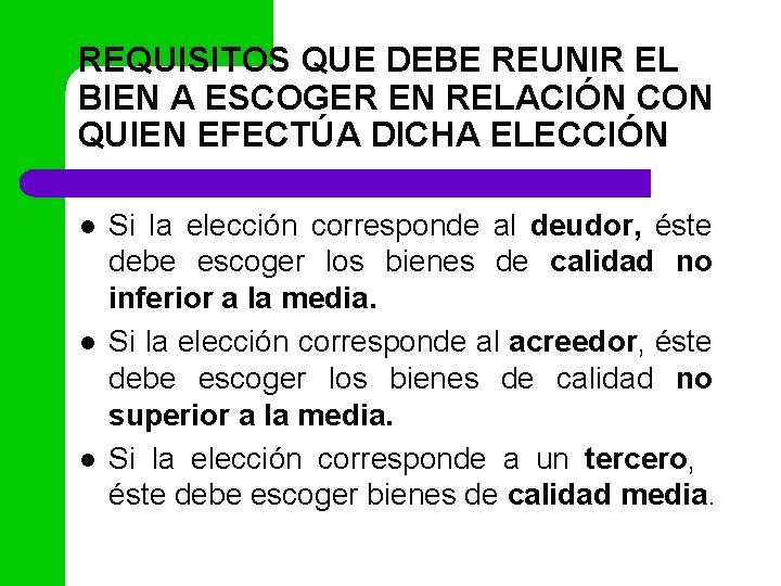 REQUISITOS QUE DEBE REUNIR EL BIEN A ESCOGER EN RELACIÓN CON QUIEN EFECTÚA DICHA