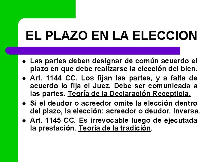 EL PLAZO EN LA ELECCION l l Las partes deben designar de común acuerdo