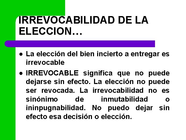 IRREVOCABILIDAD DE LA ELECCION… l l La elección del bien incierto a entregar es