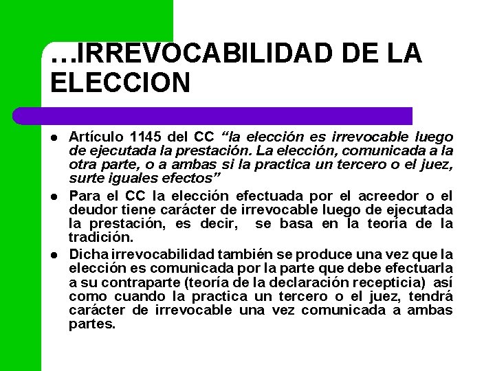 …IRREVOCABILIDAD DE LA ELECCION l l l Artículo 1145 del CC “la elección es