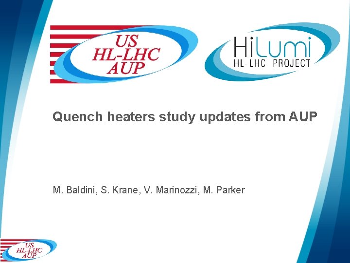 Quench heaters study updates from AUP M. Baldini, S. Krane, V. Marinozzi, M. Parker