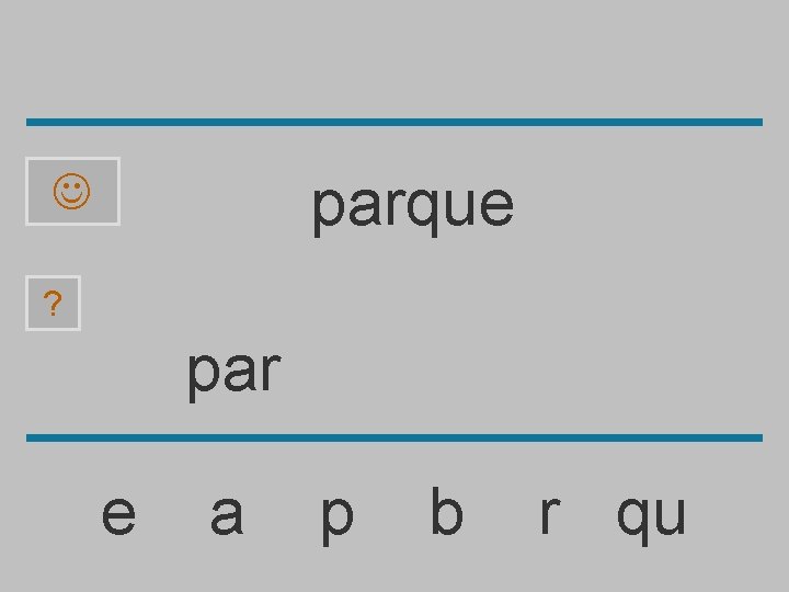 parque ? par e a p b r qu 