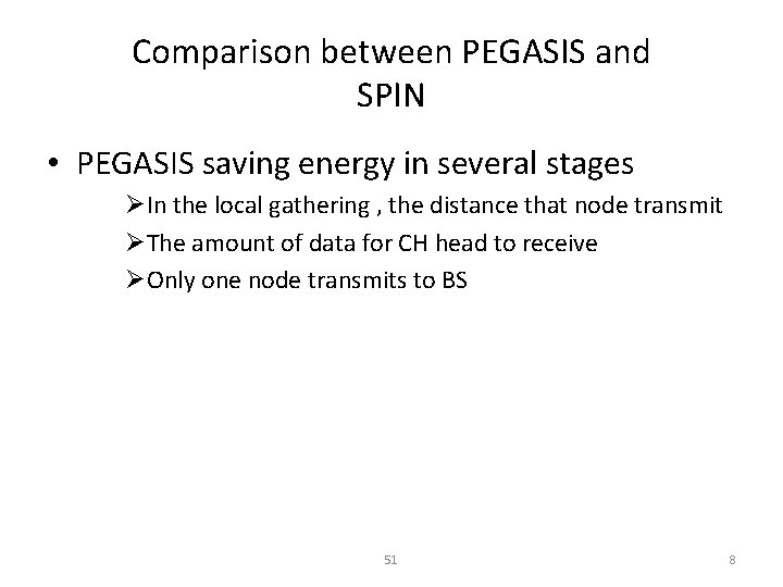 Comparison between PEGASIS and SPIN • PEGASIS saving energy in several stages ØIn the