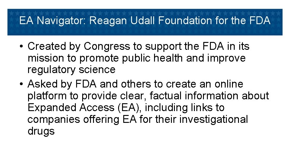 EA Navigator: Reagan Udall Foundation for the FDA • Created by Congress to support