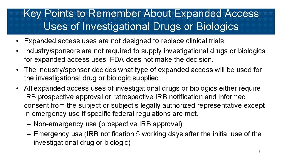 Key Points to Remember About Expanded Access Uses of Investigational Drugs or Biologics •