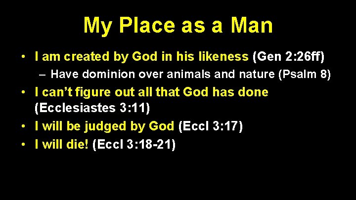 My Place as a Man • I am created by God in his likeness