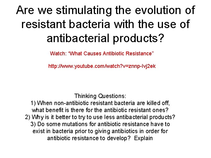 Are we stimulating the evolution of resistant bacteria with the use of antibacterial products?