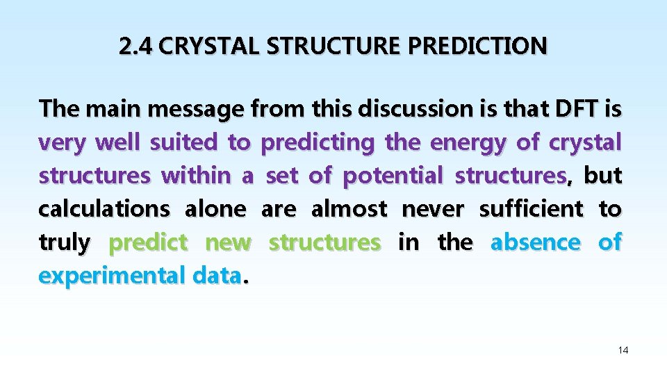 2. 4 CRYSTAL STRUCTURE PREDICTION The main message from this discussion is that DFT