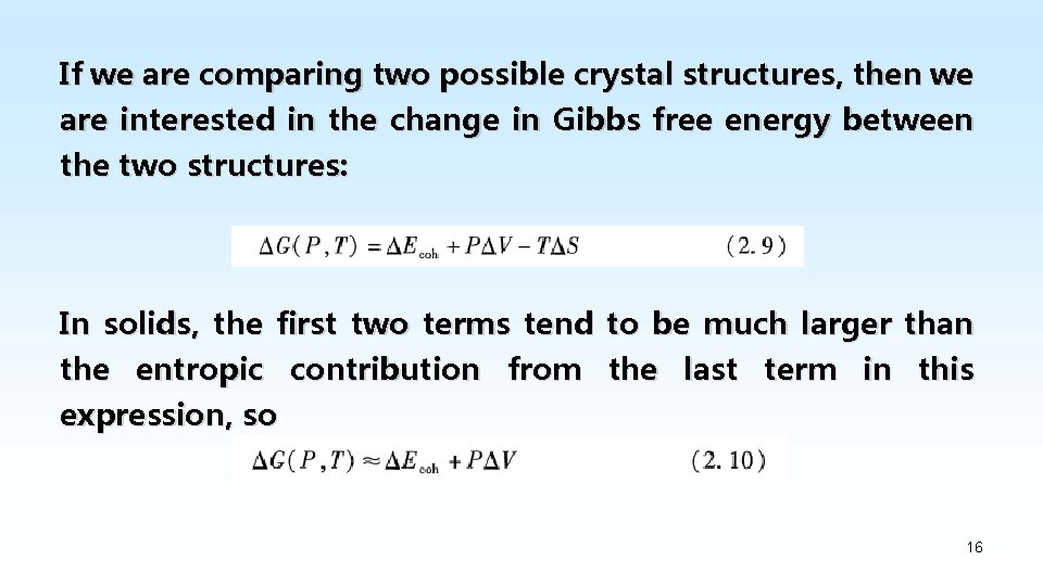 If we are comparing two possible crystal structures, then we are interested in the