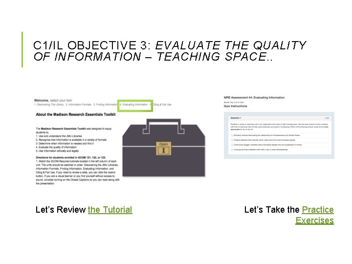 C 1/IL OBJECTIVE 3: EVALUATE THE QUALITY OF INFORMATION – TEACHING SPACE. . Let’s