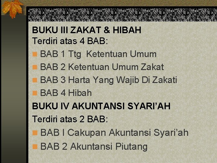 BUKU III ZAKAT & HIBAH Terdiri atas 4 BAB: n BAB 1 Ttg Ketentuan