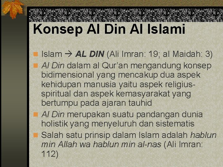 Konsep Al Din Al Islami n Islam AL DIN (Ali Imran: 19; al Maidah: