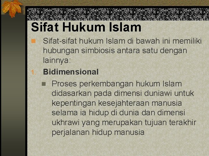 Sifat Hukum Islam n Sifat-sifat hukum Islam di bawah ini memiliki hubungan simbiosis antara