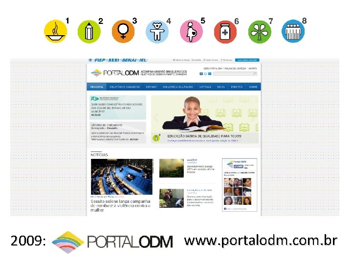 2009: www. portalodm. com. br 