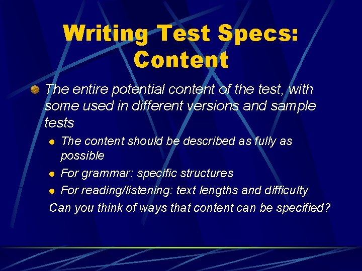 Writing Test Specs: Content The entire potential content of the test, with some used