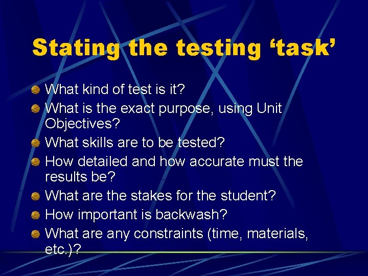 Stating the testing ‘task’ What kind of test is it? What is the exact