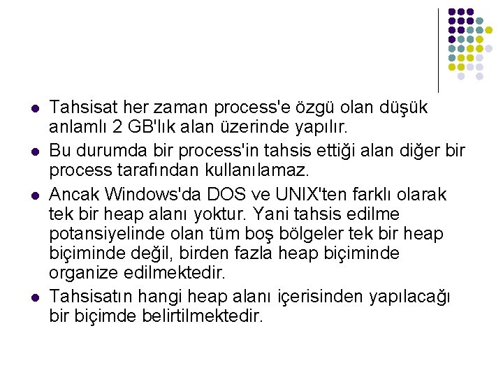 l l Tahsisat her zaman process'e özgü olan düşük anlamlı 2 GB'lık alan üzerinde