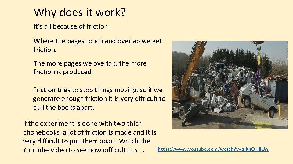 Why does it work? It’s all because of friction. Where the pages touch and