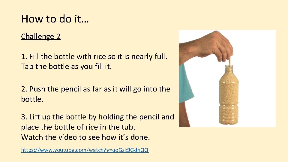 How to do it… Challenge 2 1. Fill the bottle with rice so it
