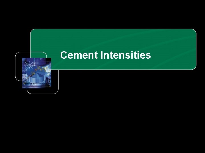 Cement Intensities 