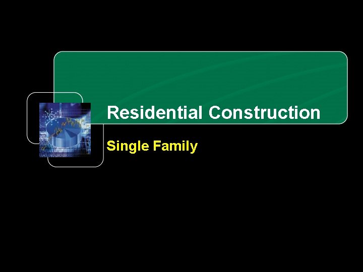 Residential Construction Single Family 