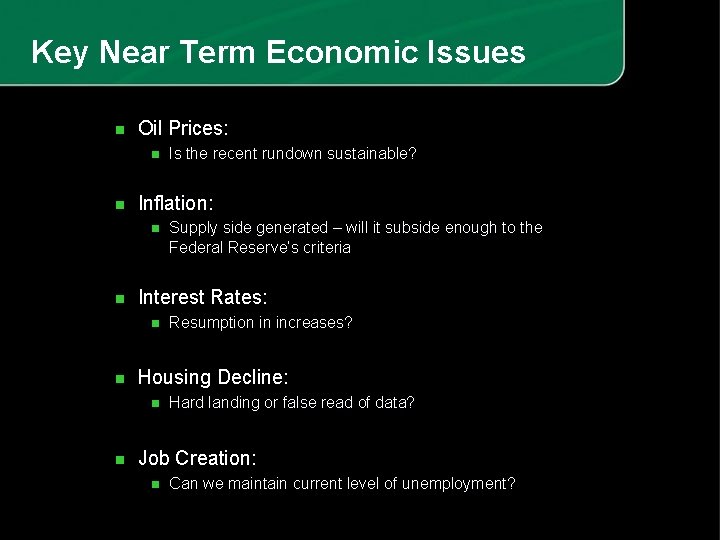 Key Near Term Economic Issues n Oil Prices: n n Inflation: n n Resumption