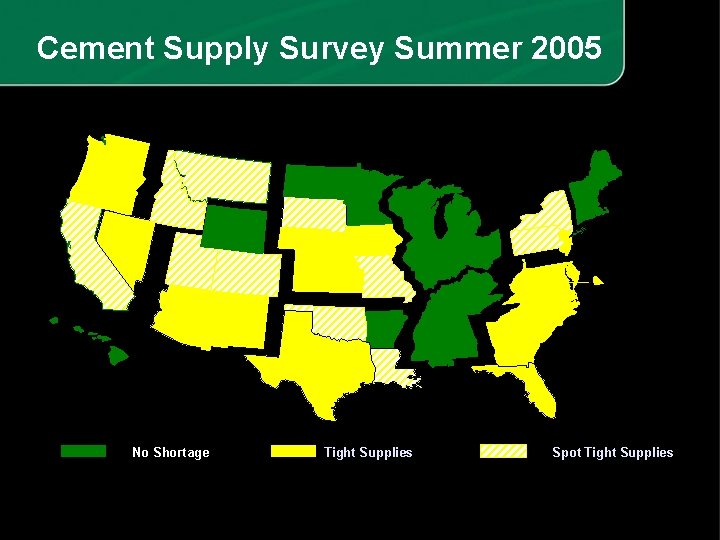Cement Supply Survey Summer 2005 No Shortage Tight Supplies Spot Tight Supplies 