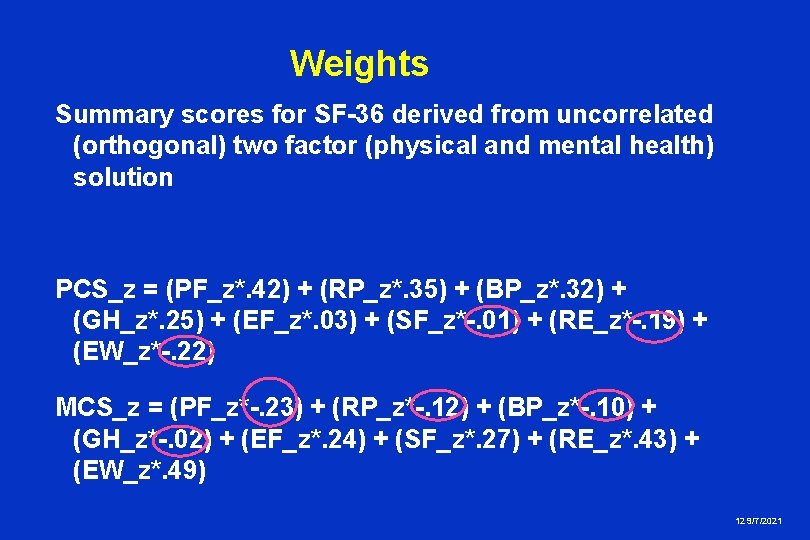 Weights Summary scores for SF-36 derived from uncorrelated (orthogonal) two factor (physical and mental