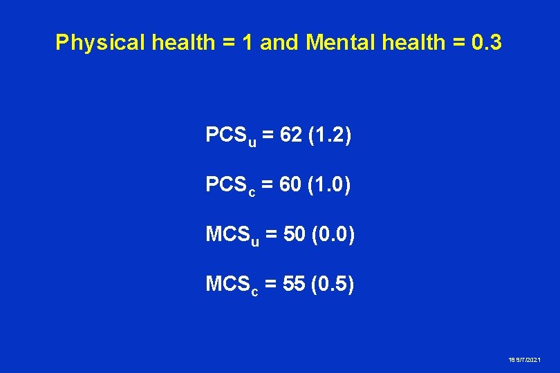 Physical health = 1 and Mental health = 0. 3 PCSu = 62 (1.