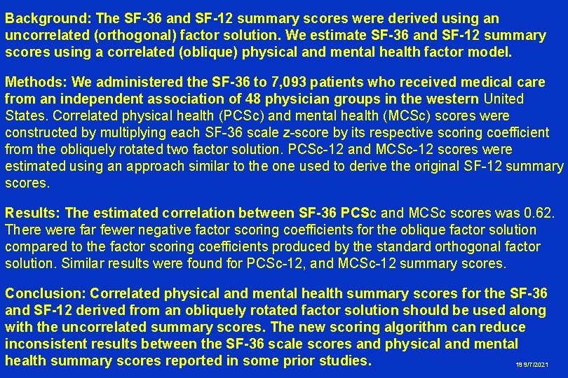 Background: The SF-36 and SF-12 summary scores were derived using an uncorrelated (orthogonal) factor