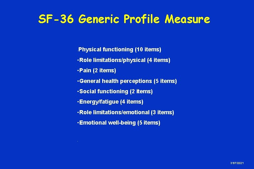 SF-36 Generic Profile Measure • Physical functioning (10 items) • Role limitations/physical (4 items)