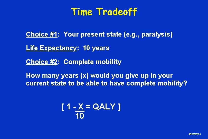 Time Tradeoff Choice #1: Your present state (e. g. , paralysis) Life Expectancy: 10